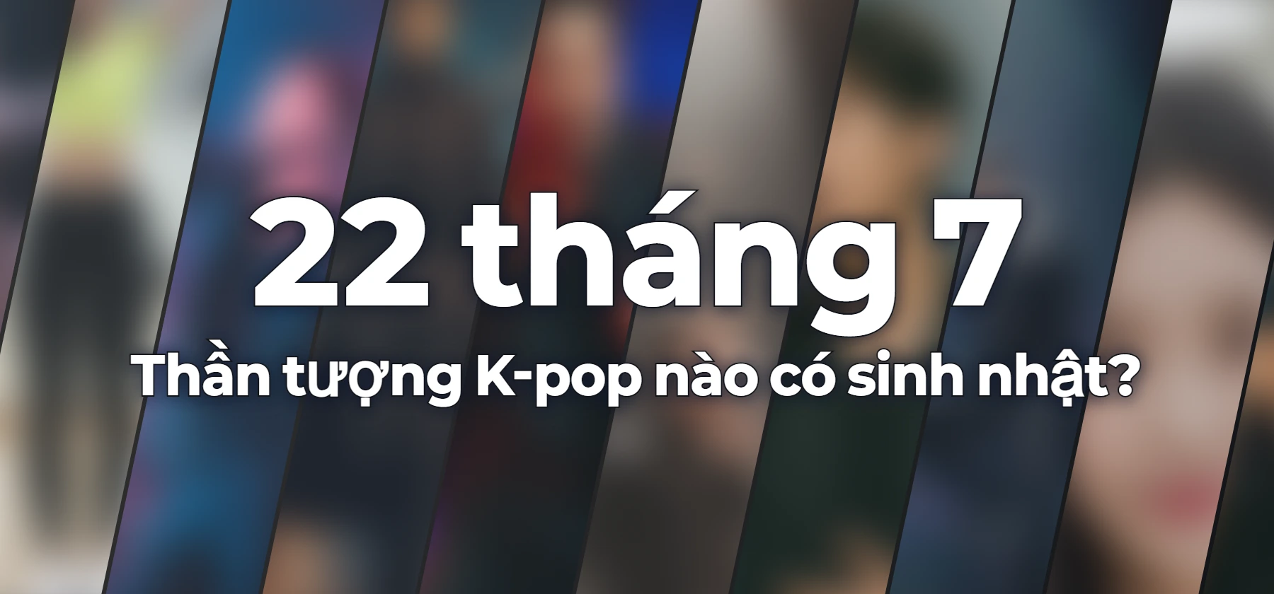 Thần tượng K-pop nào có sinh nhật?