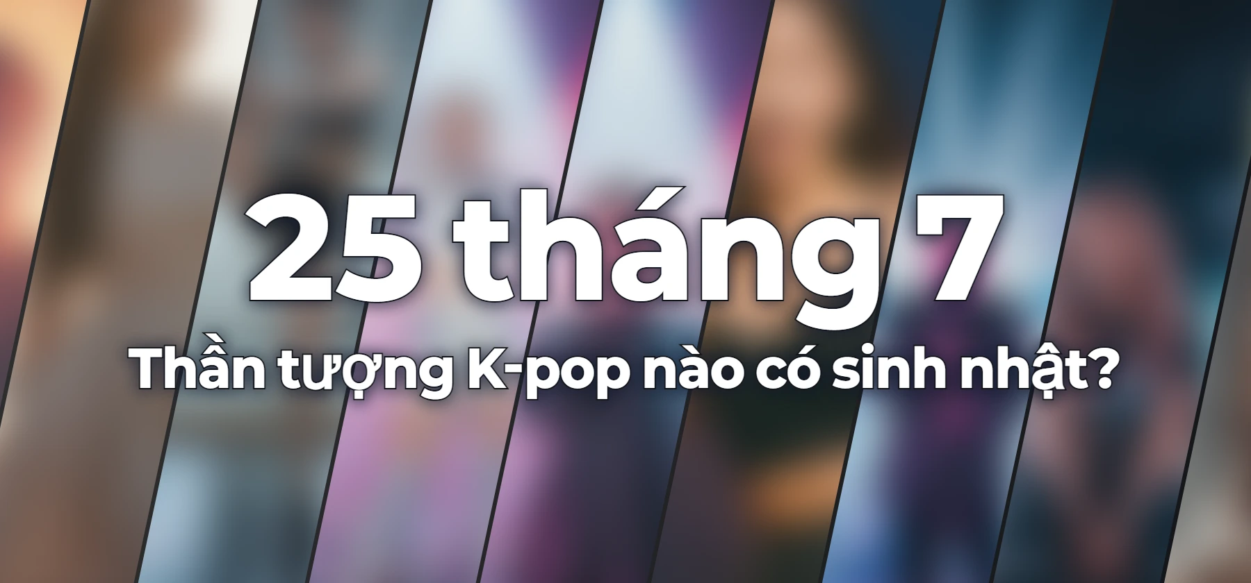 Thần tượng K-pop nào có sinh nhật?