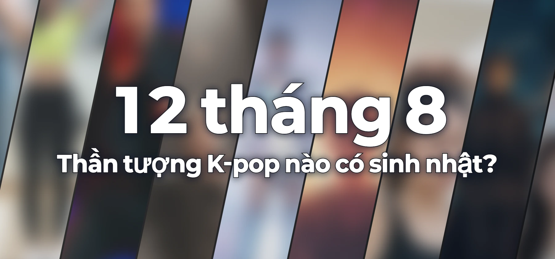 Thần tượng K-pop nào có sinh nhật?