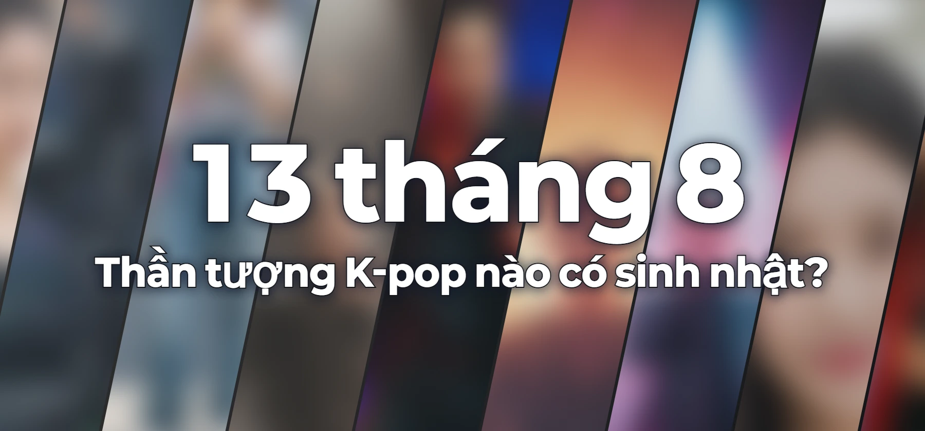Thần tượng K-pop nào có sinh nhật?