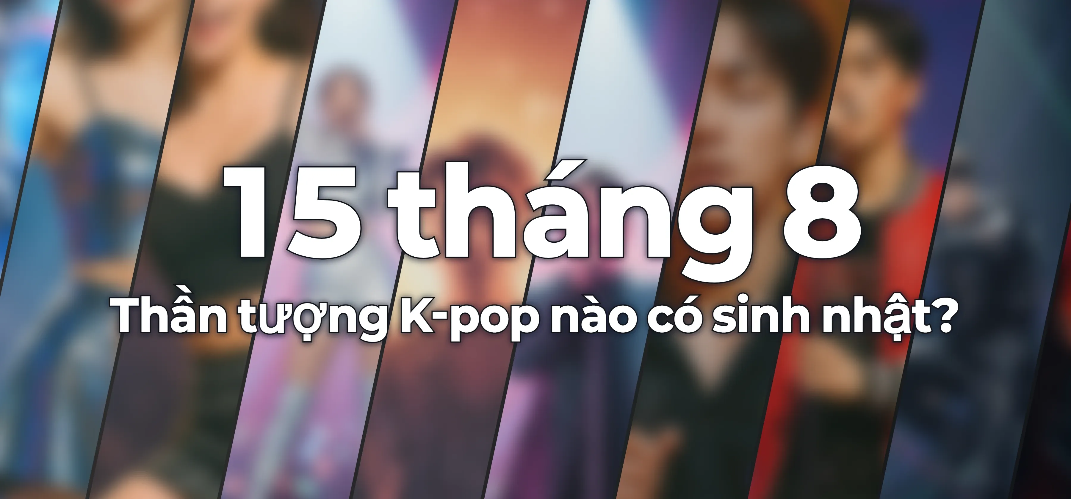 Thần tượng K-pop nào có sinh nhật?