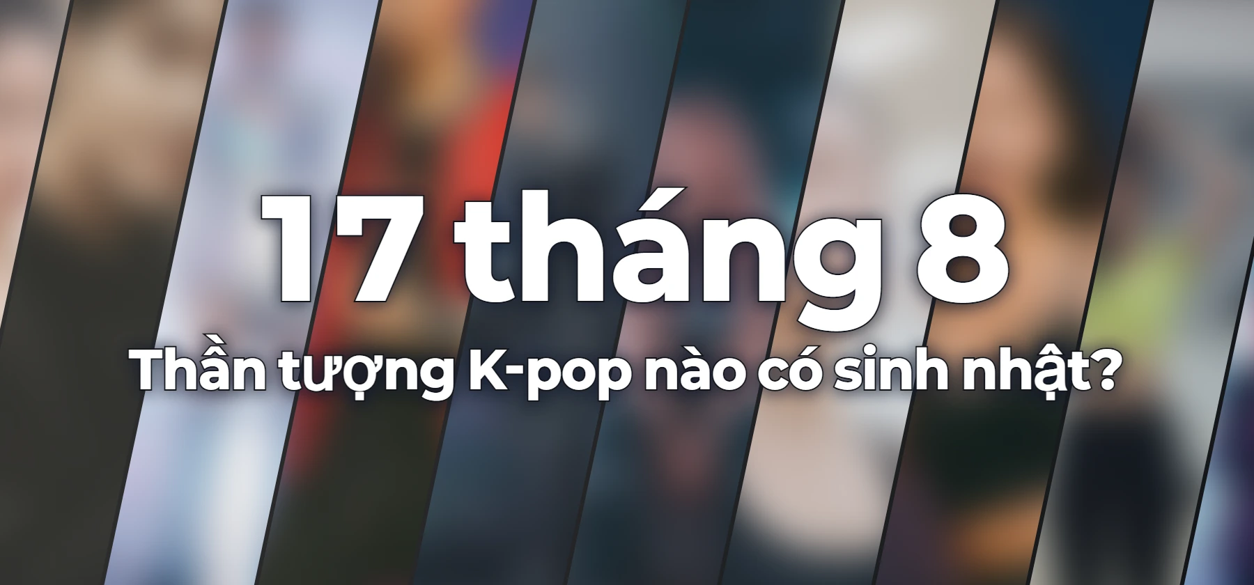 Thần tượng K-pop nào có sinh nhật?