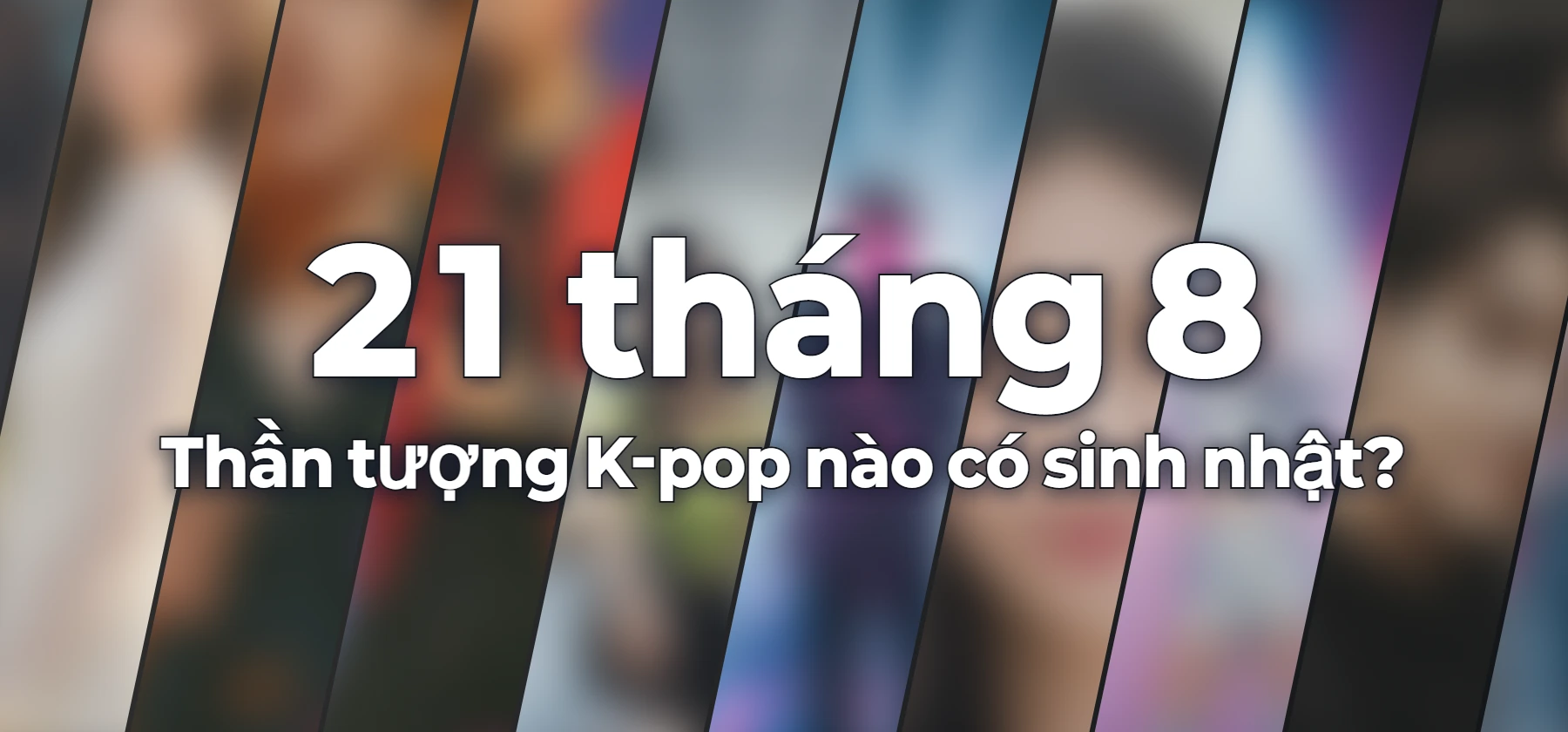 Thần tượng K-pop nào có sinh nhật?