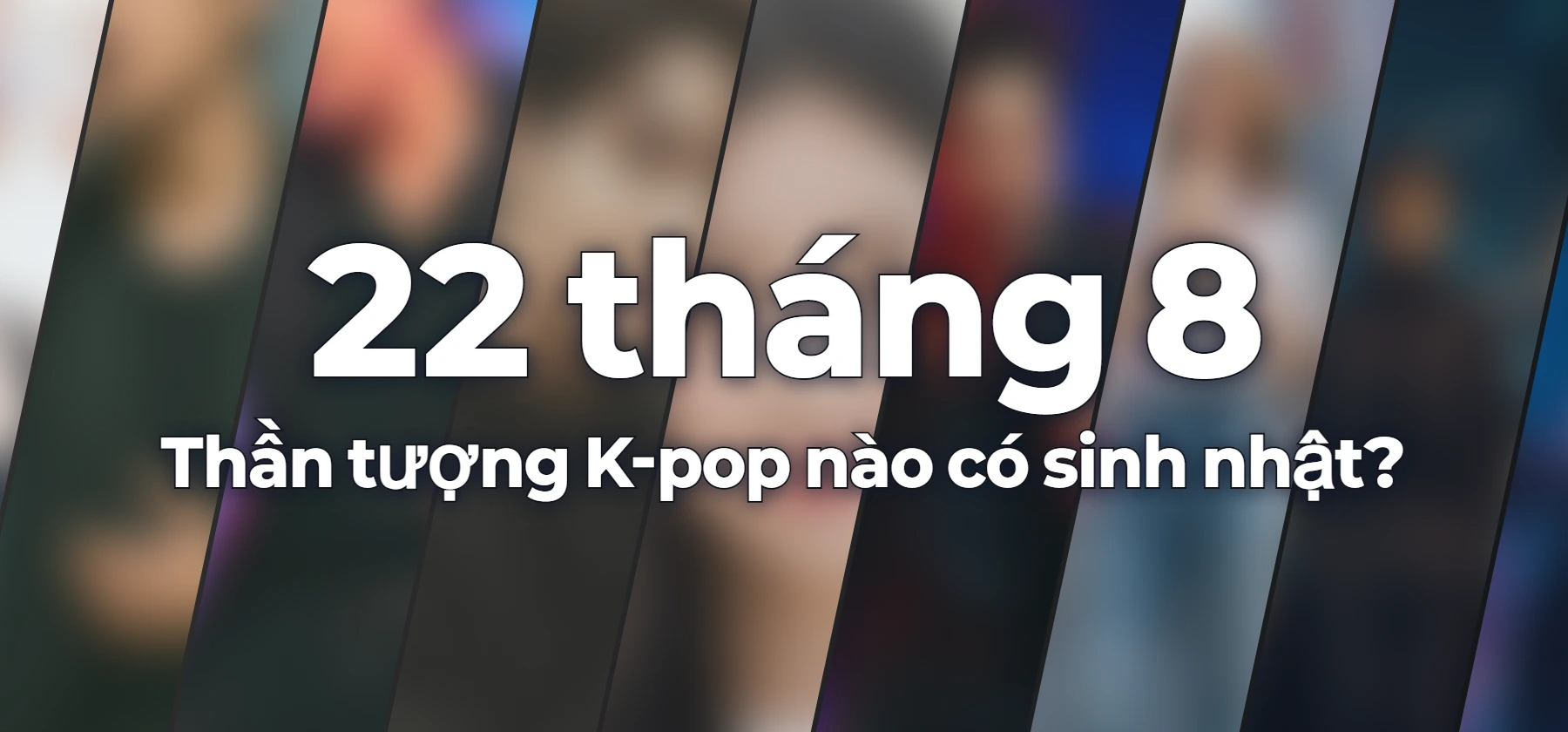 Thần tượng K-pop nào có sinh nhật?