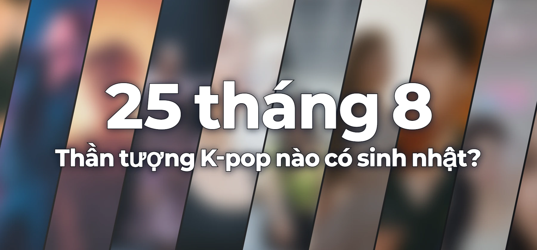 Thần tượng K-pop nào có sinh nhật?