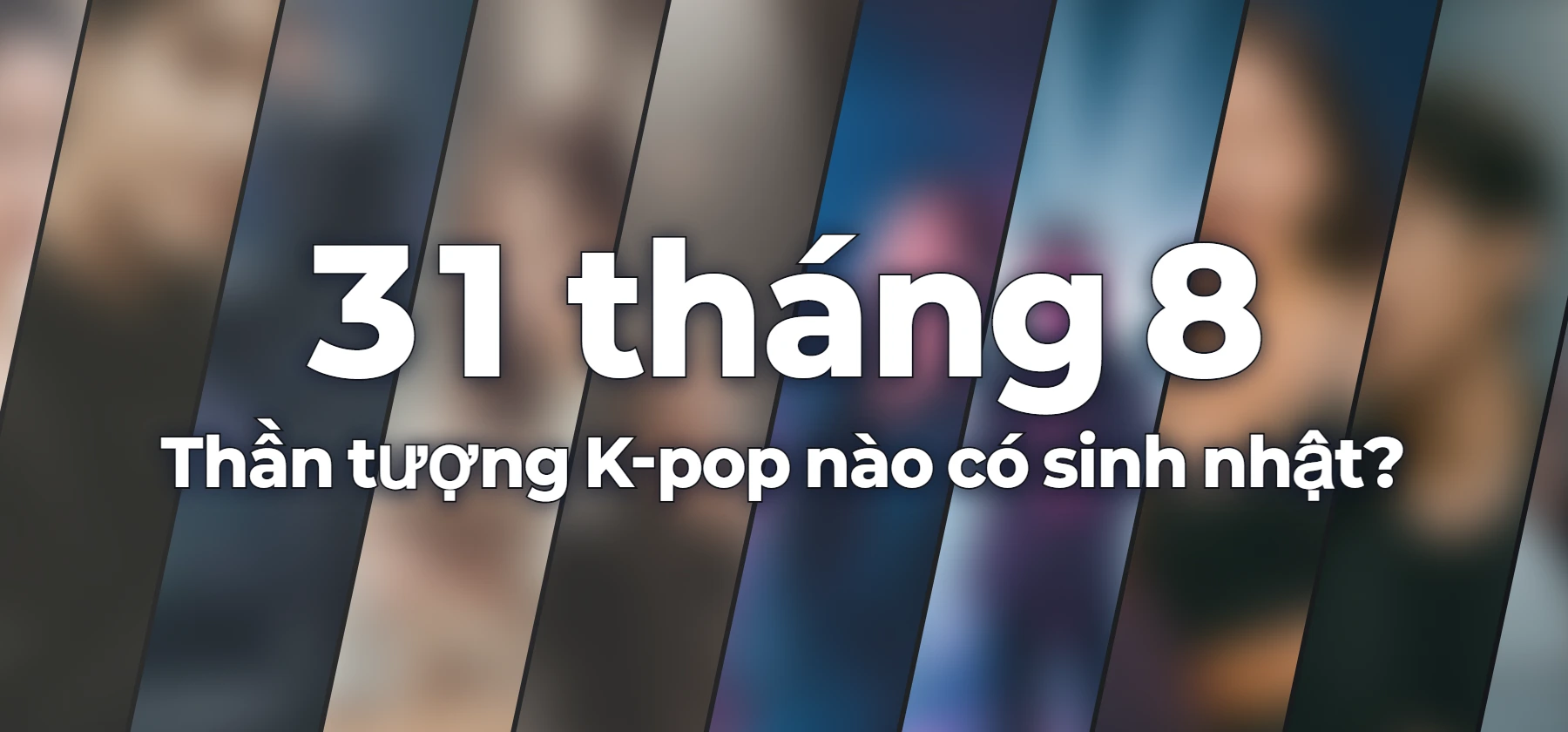 Thần tượng K-pop nào có sinh nhật?