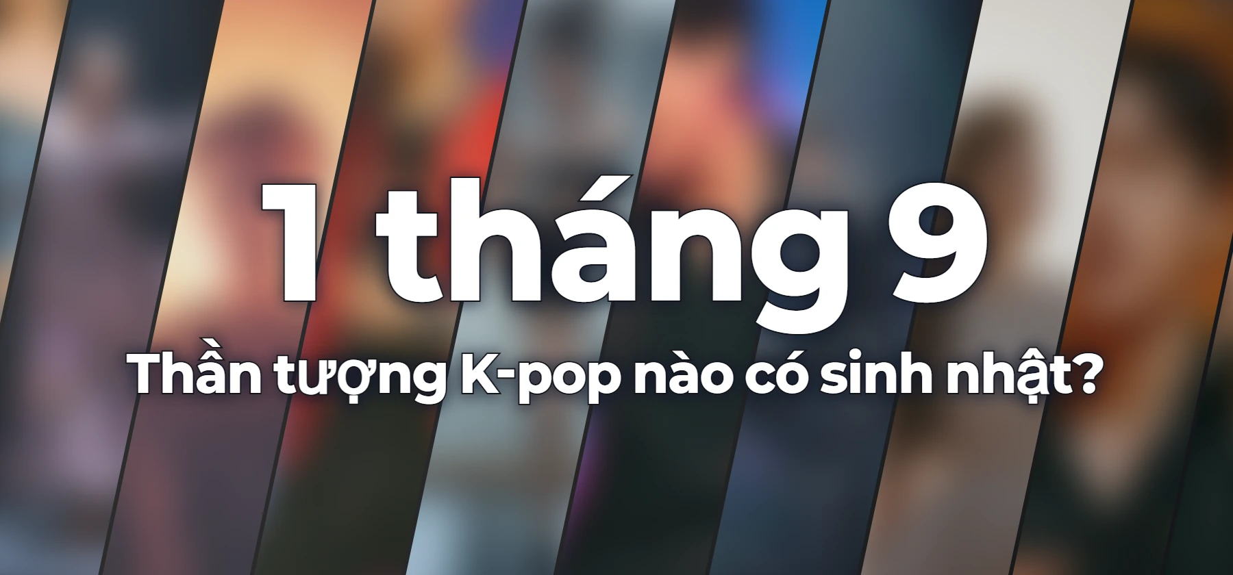 Thần tượng K-pop nào có sinh nhật?