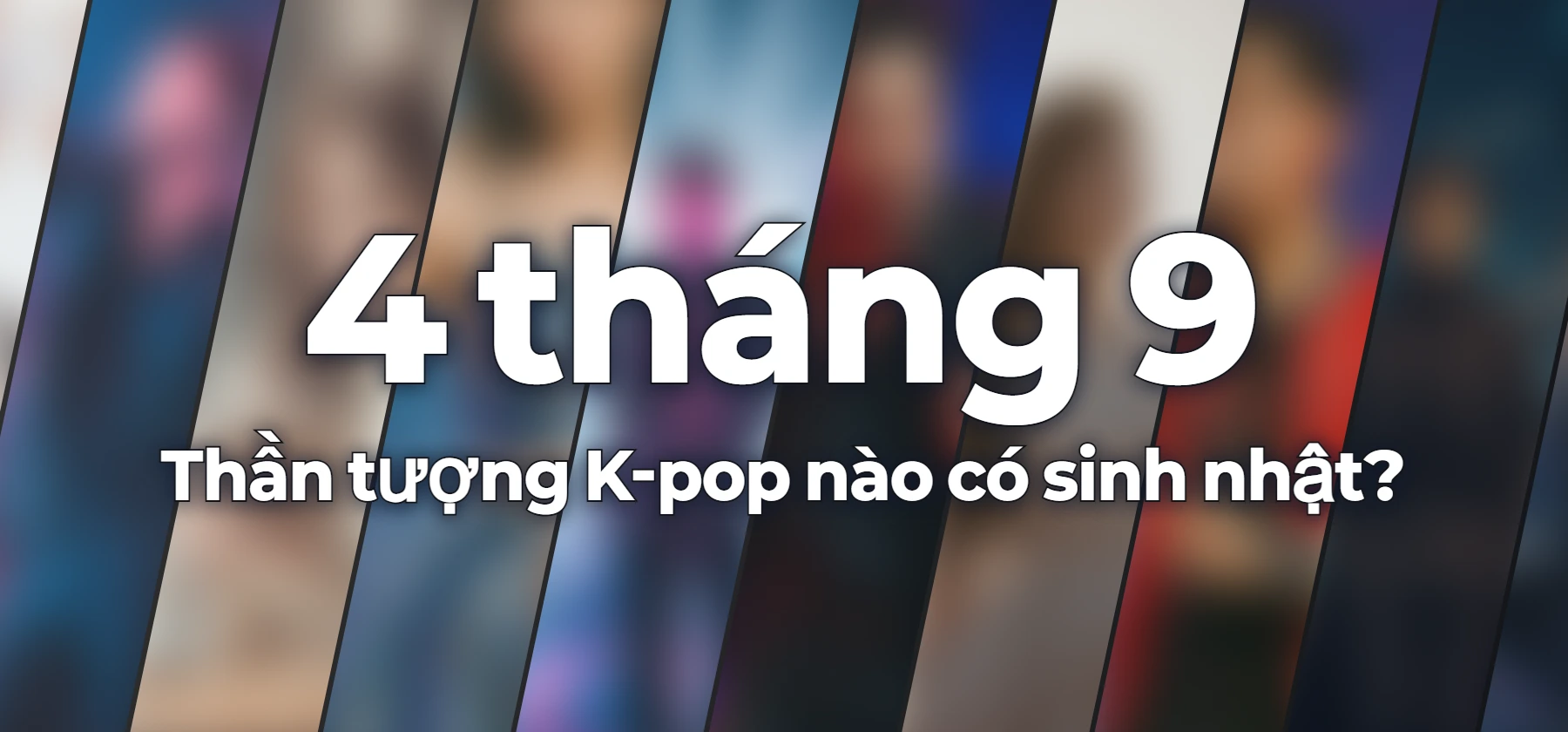 Thần tượng K-pop nào có sinh nhật?