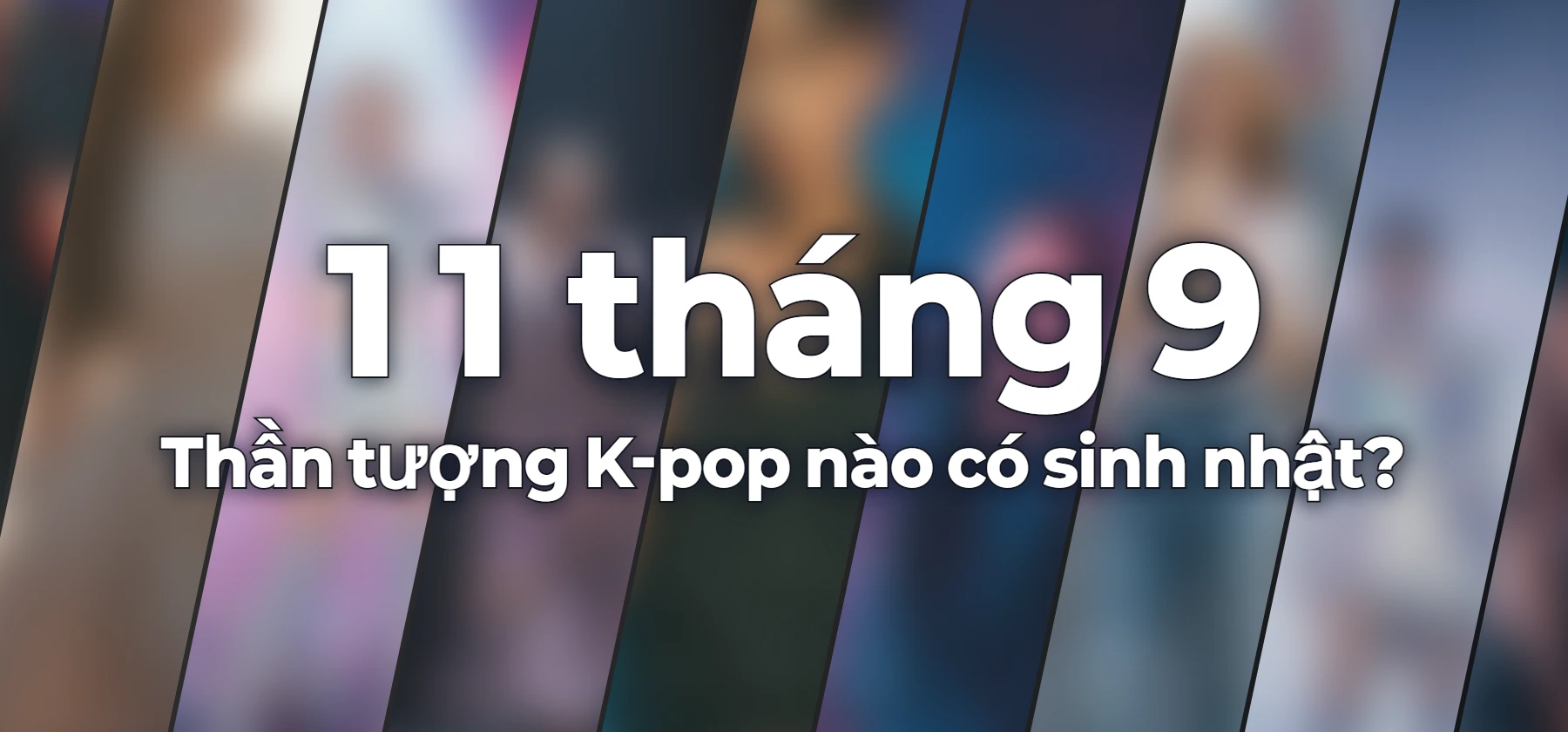 Thần tượng K-pop nào có sinh nhật?