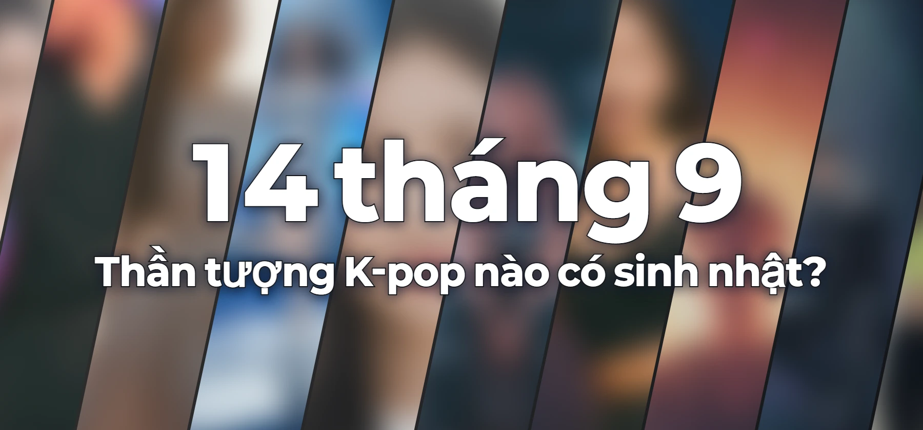 Thần tượng K-pop nào có sinh nhật?