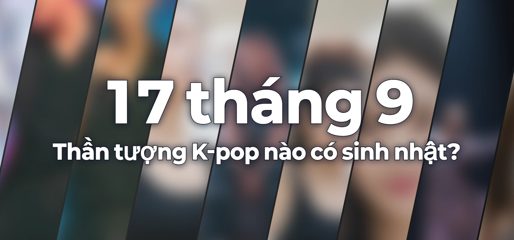Thần tượng K-pop nào có sinh nhật?