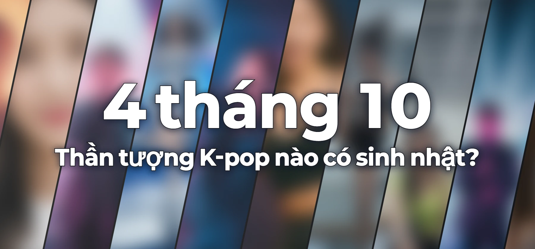 Thần tượng K-pop nào có sinh nhật?