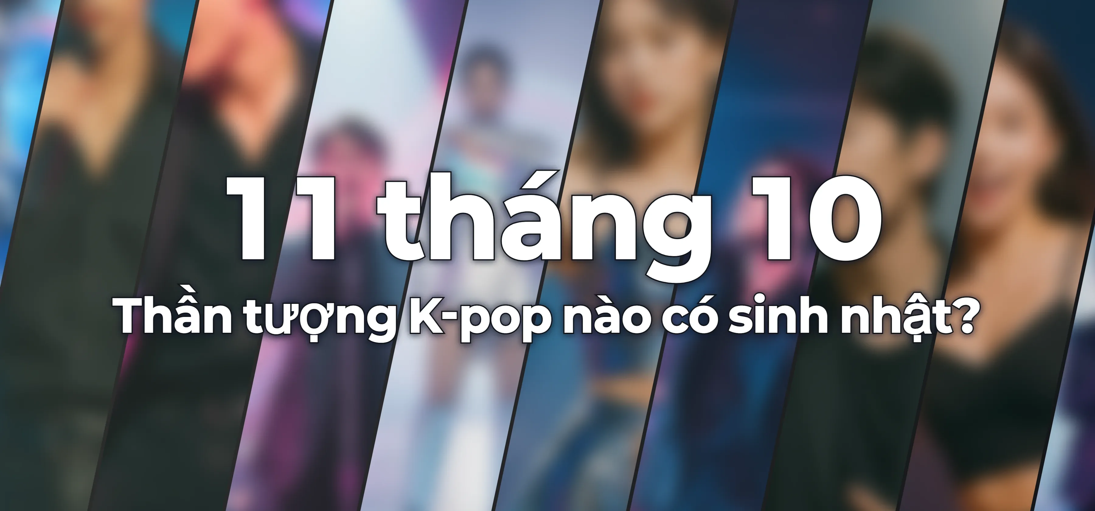 Thần tượng K-pop nào có sinh nhật?