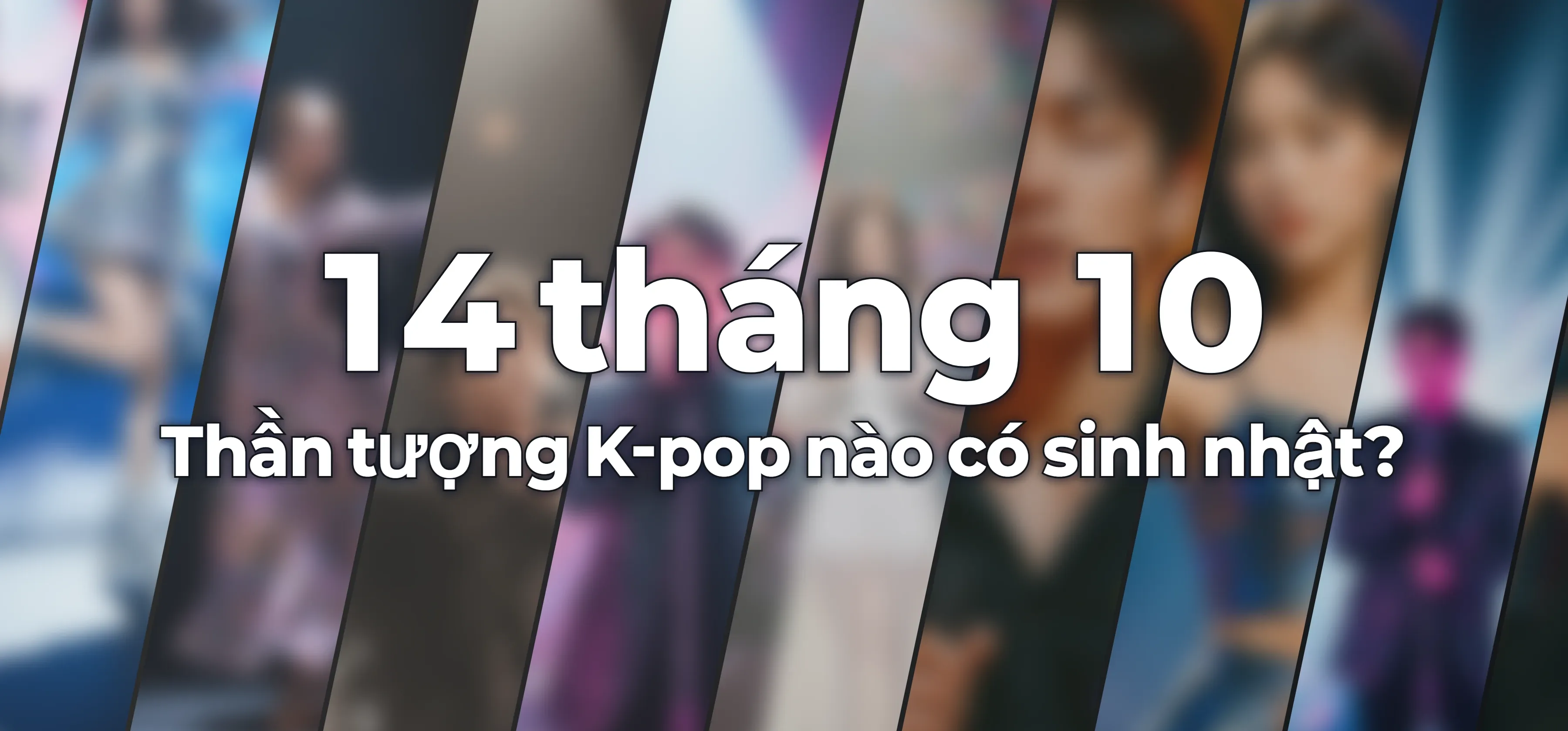 Thần tượng K-pop nào có sinh nhật?