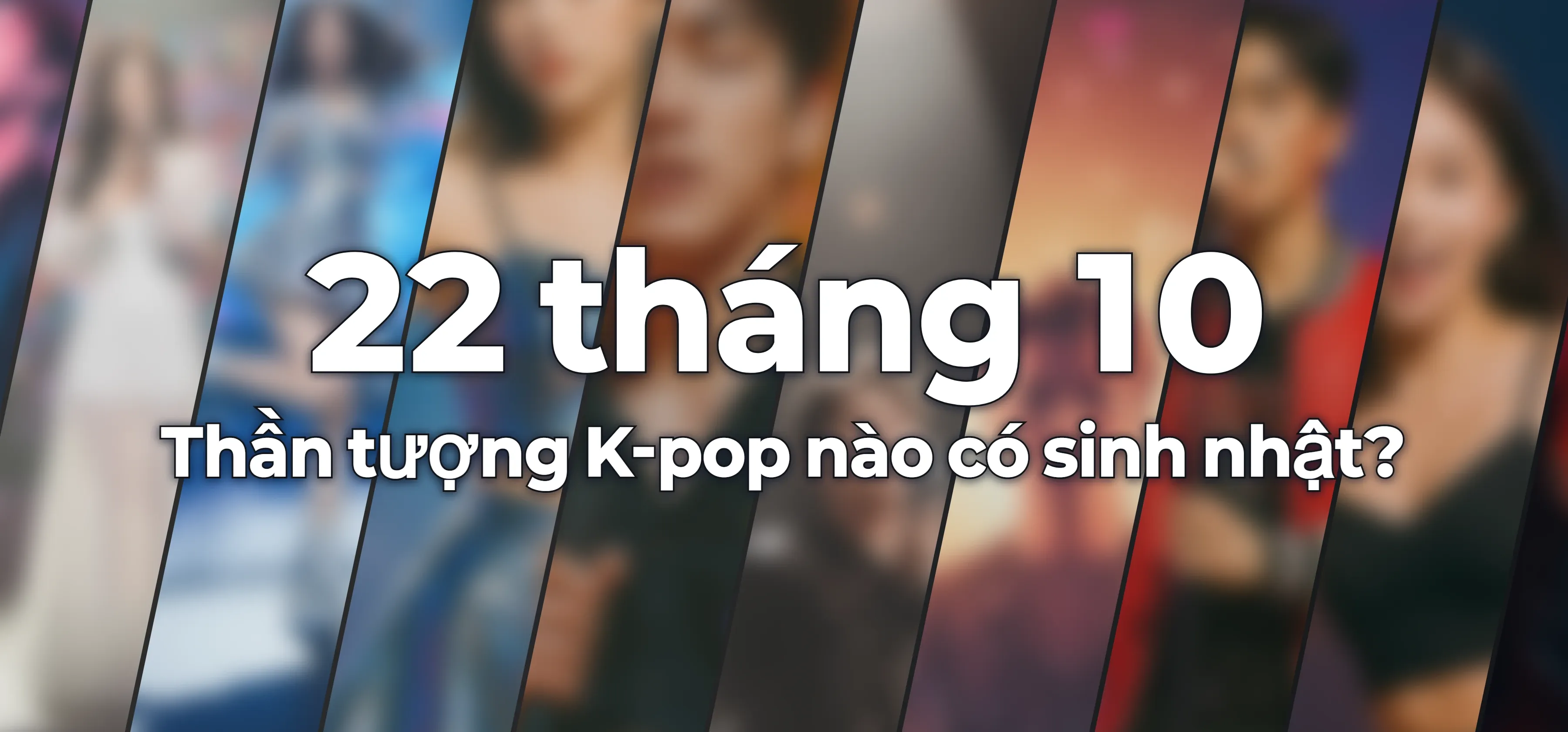 Thần tượng K-pop nào có sinh nhật?