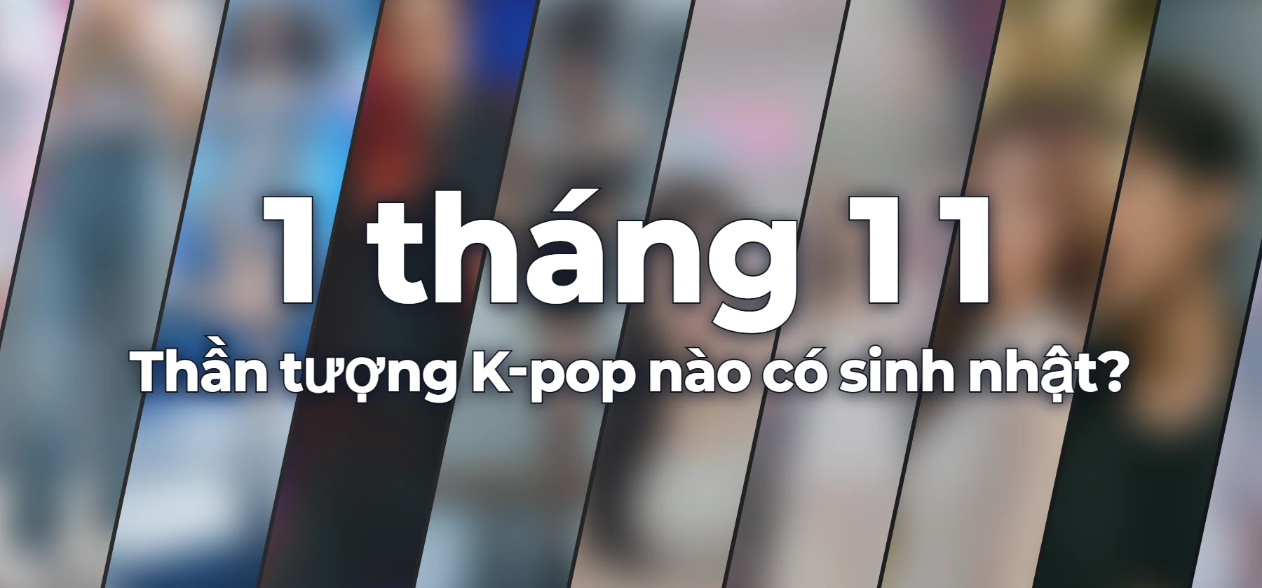 Thần tượng K-pop nào có sinh nhật?