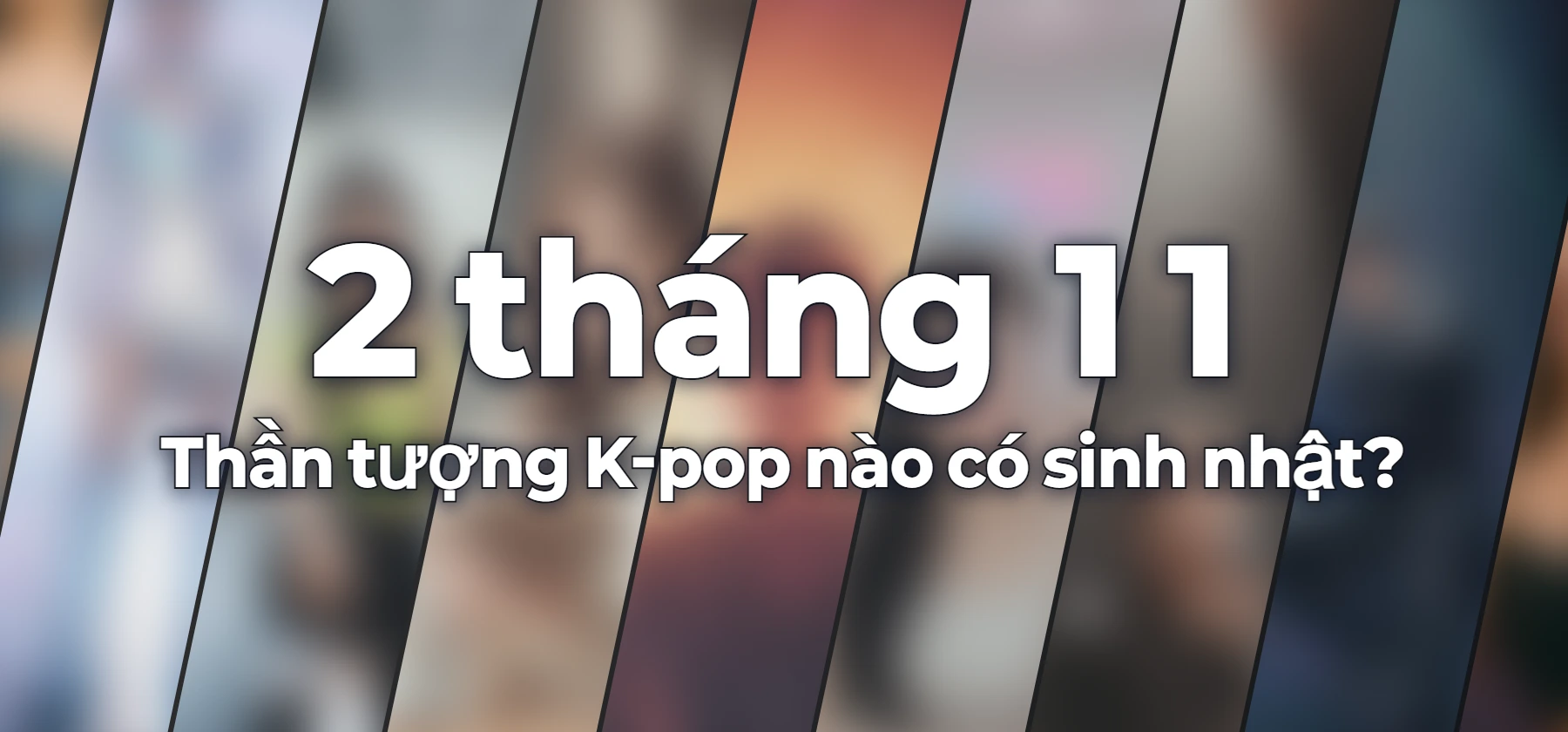 Thần tượng K-pop nào có sinh nhật?