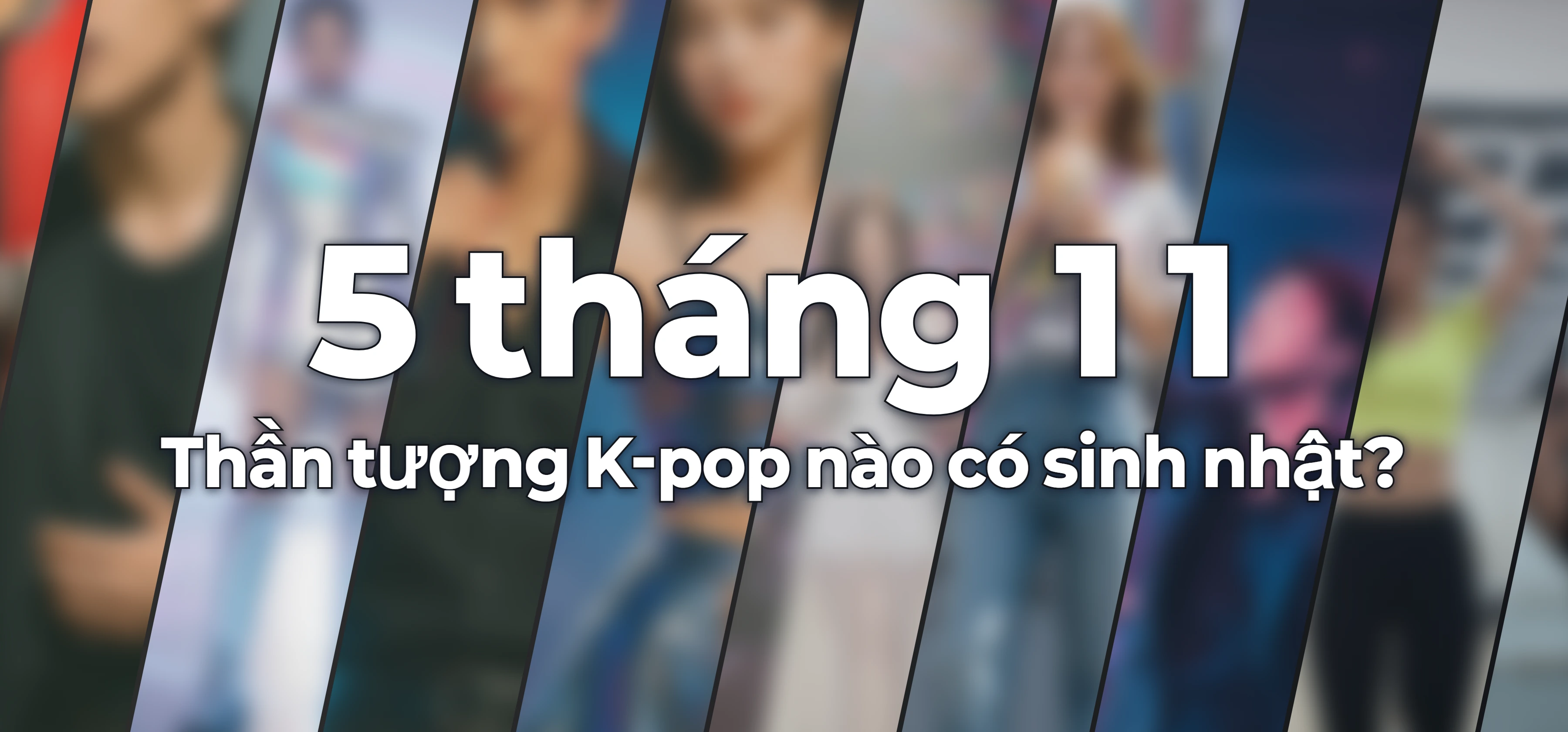 Thần tượng K-pop nào có sinh nhật?