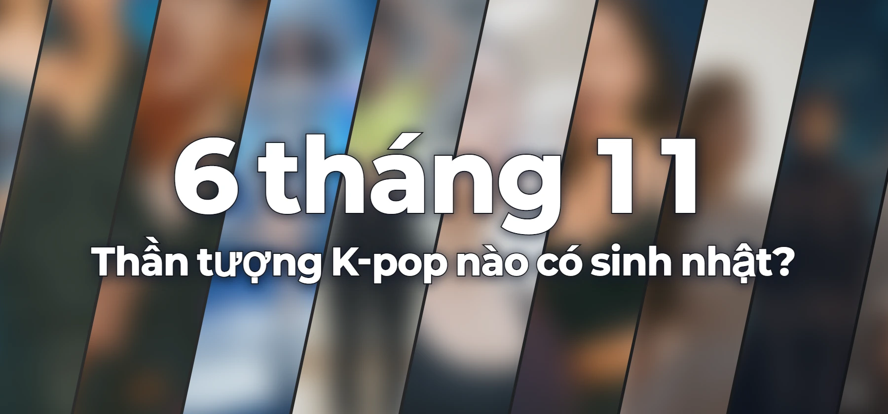 Thần tượng K-pop nào có sinh nhật?