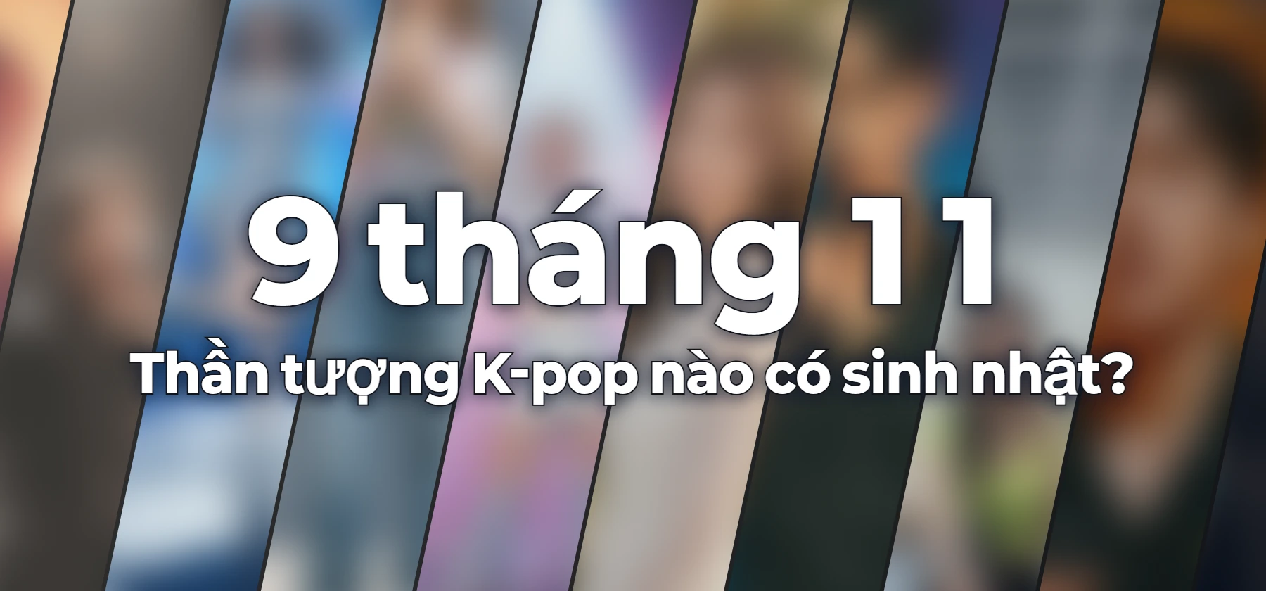 Thần tượng K-pop nào có sinh nhật?