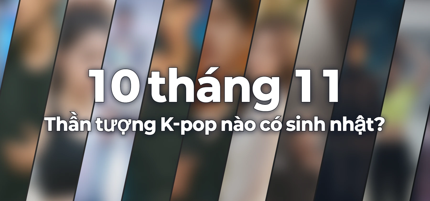 Thần tượng K-pop nào có sinh nhật?