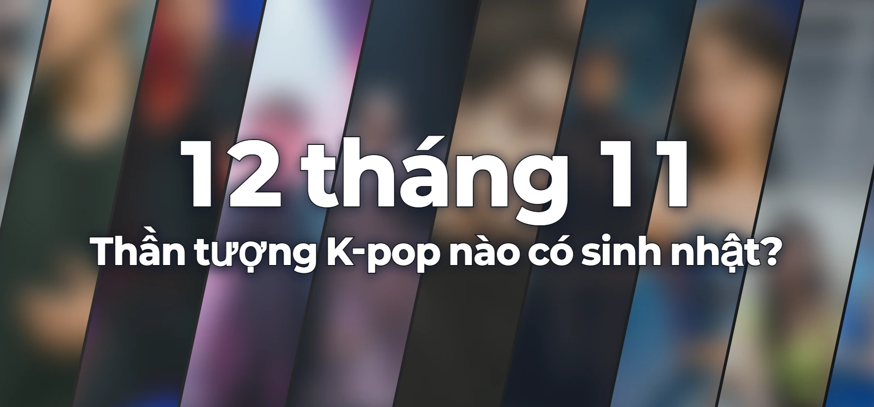 Thần tượng K-pop nào có sinh nhật?