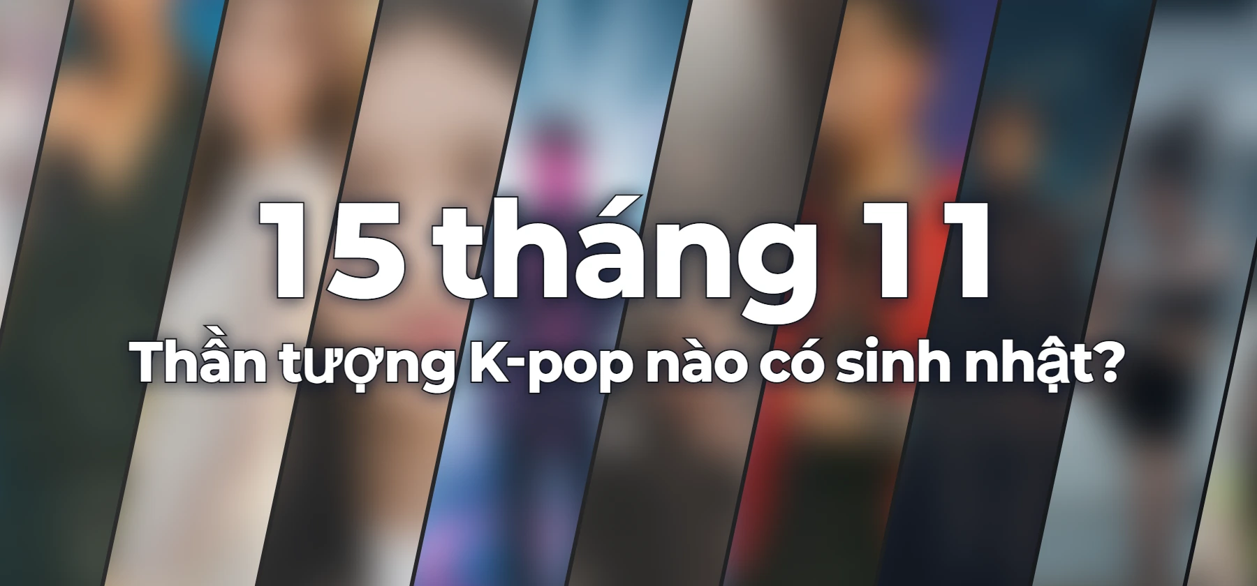 Thần tượng K-pop nào có sinh nhật?