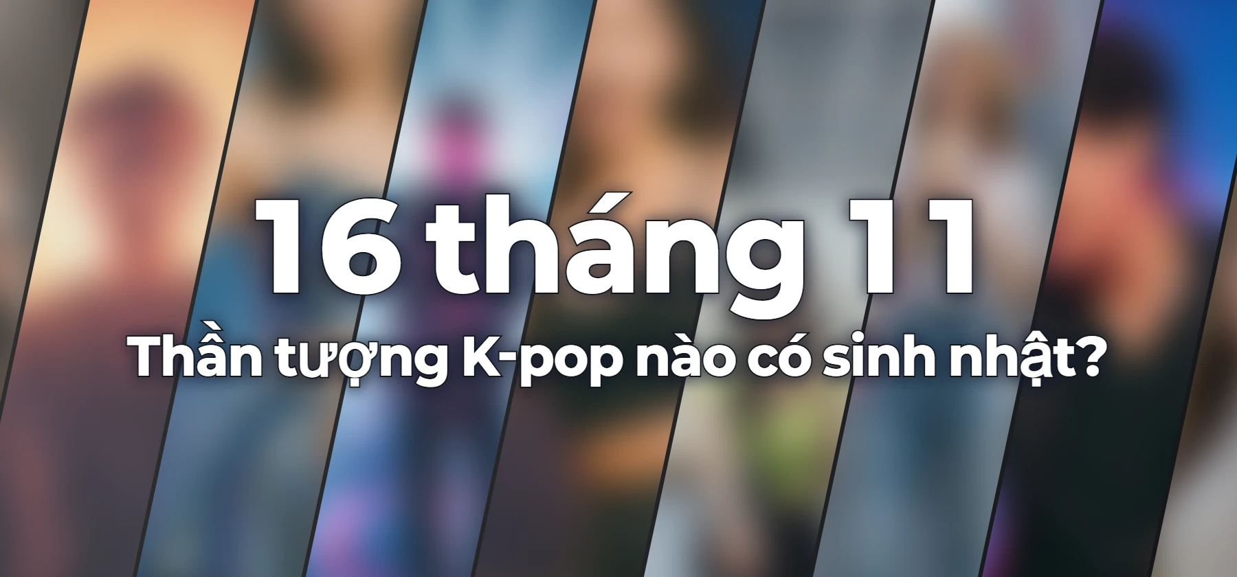 Thần tượng K-pop nào có sinh nhật?