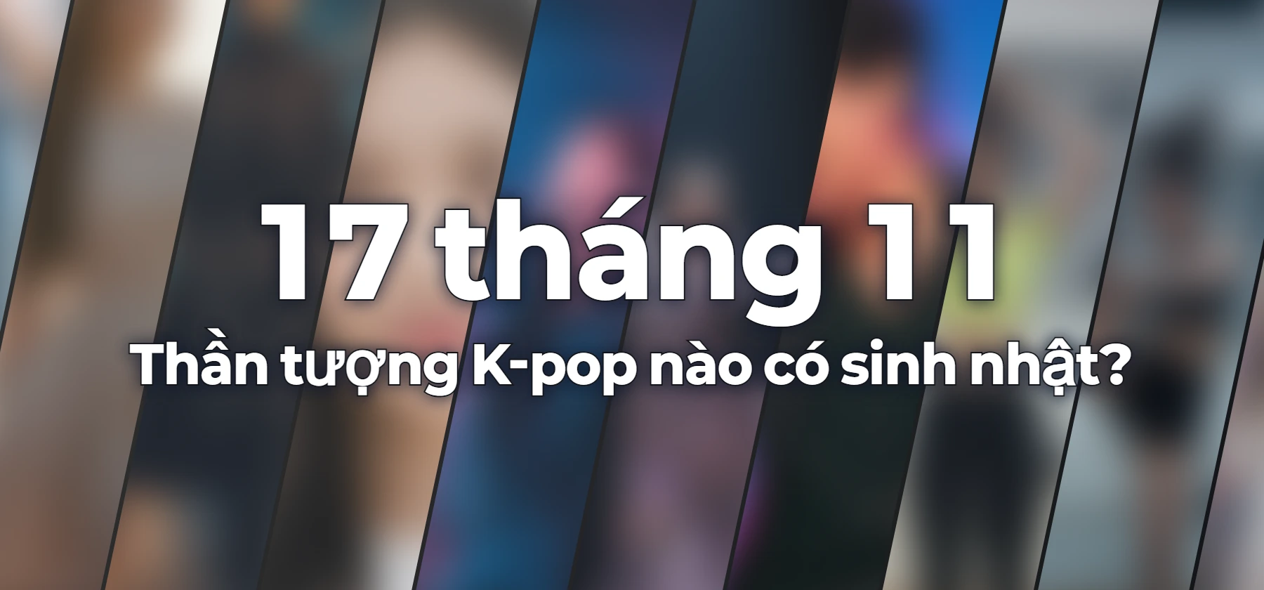 Thần tượng K-pop nào có sinh nhật?