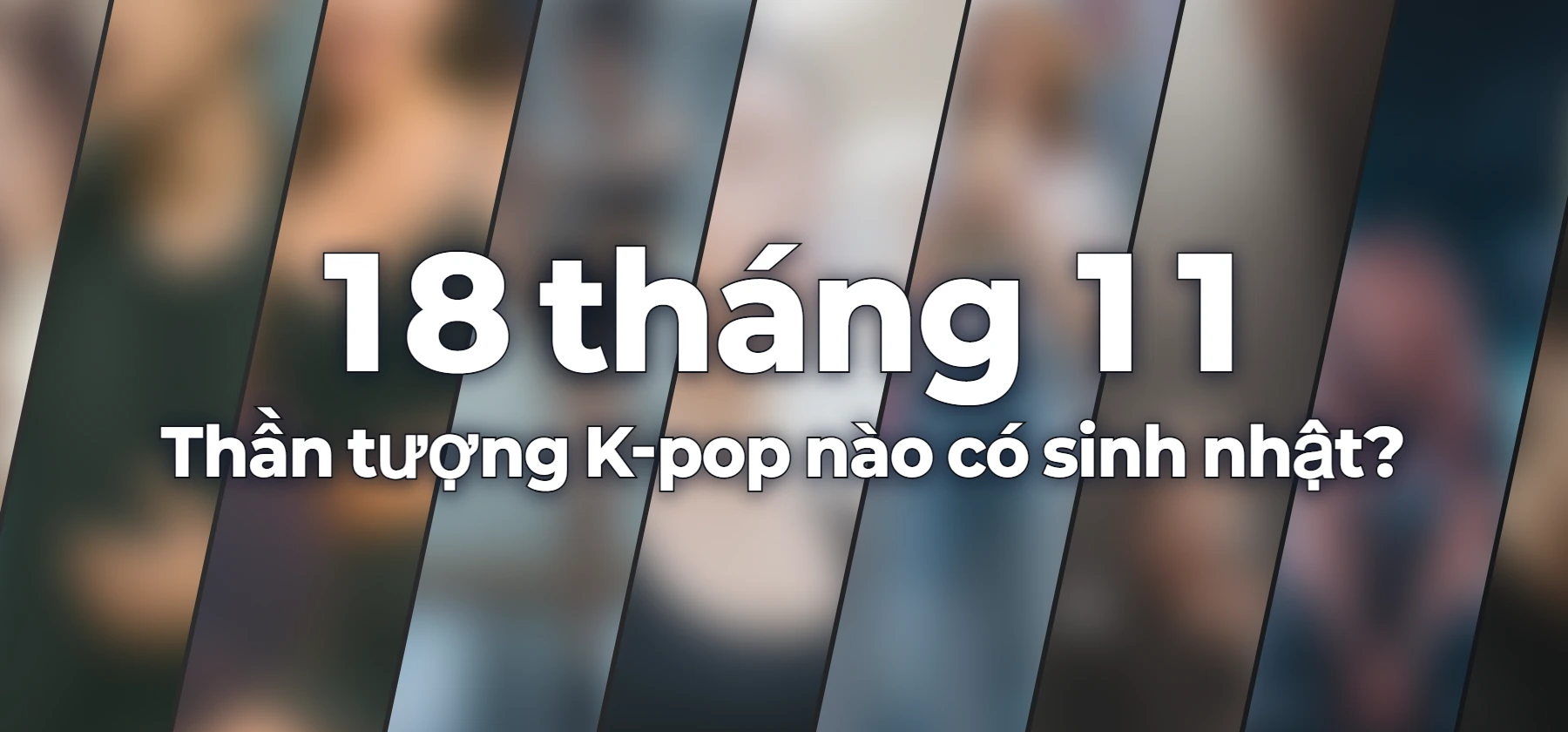 Thần tượng K-pop nào có sinh nhật?