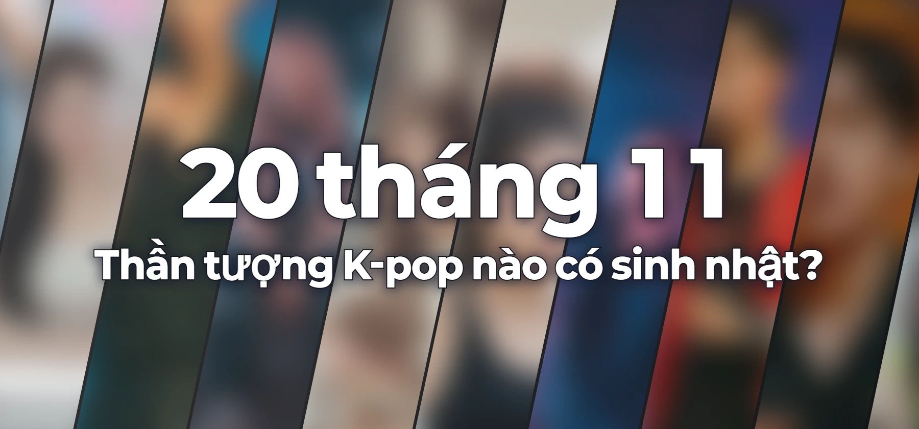 Thần tượng K-pop nào có sinh nhật?