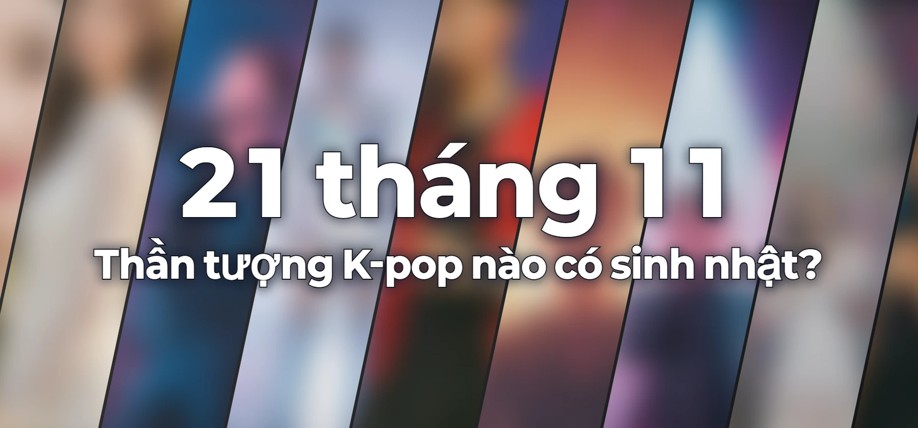 Thần tượng K-pop nào có sinh nhật?