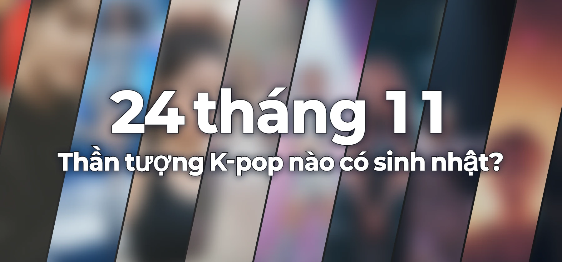 Thần tượng K-pop nào có sinh nhật?