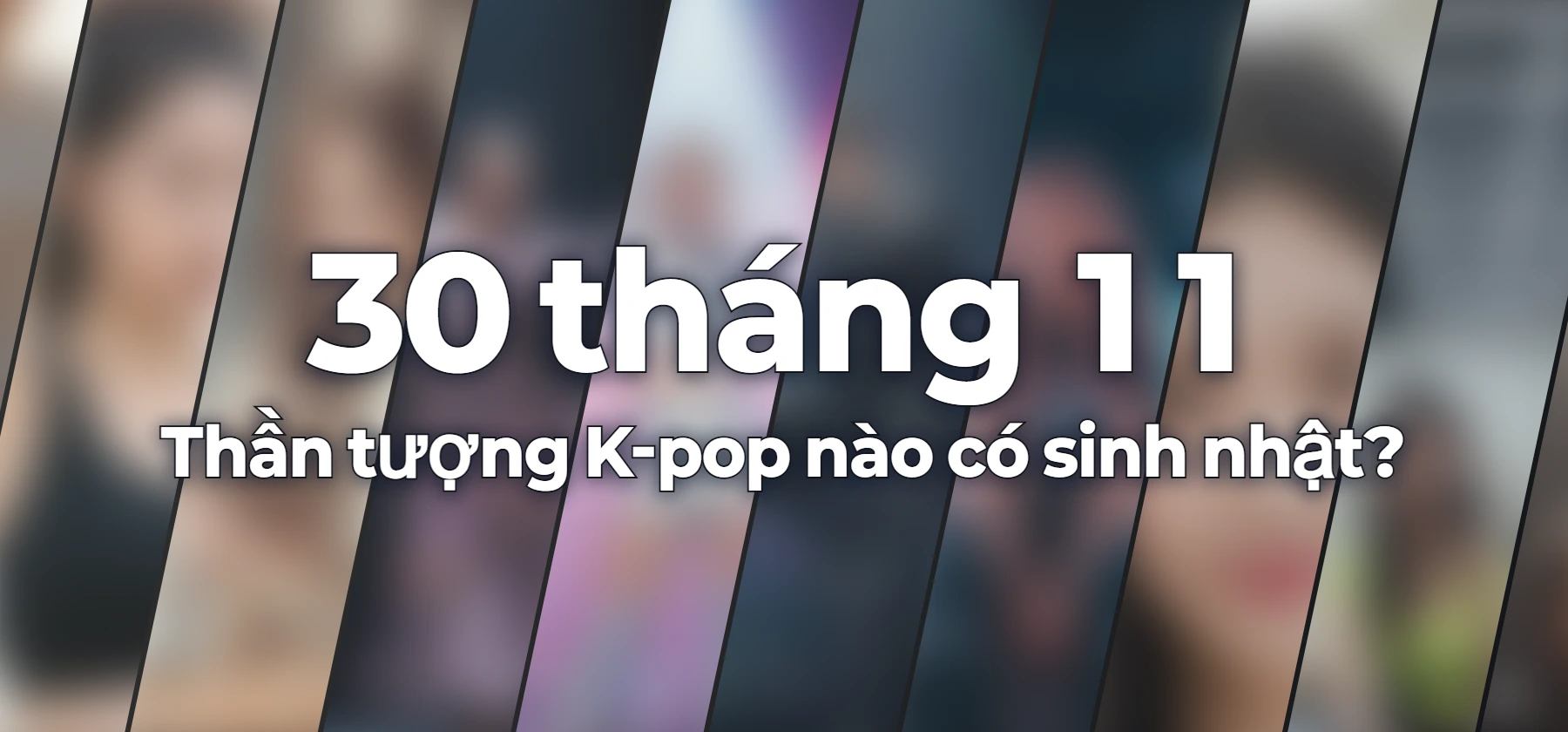 Thần tượng K-pop nào có sinh nhật?