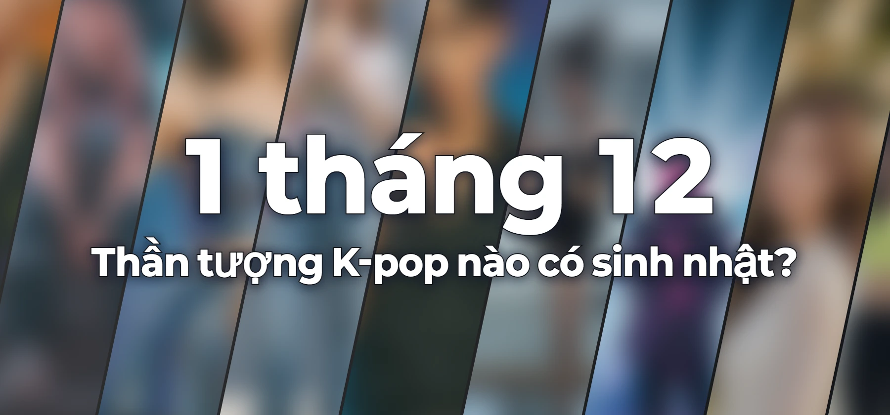 Thần tượng K-pop nào có sinh nhật?