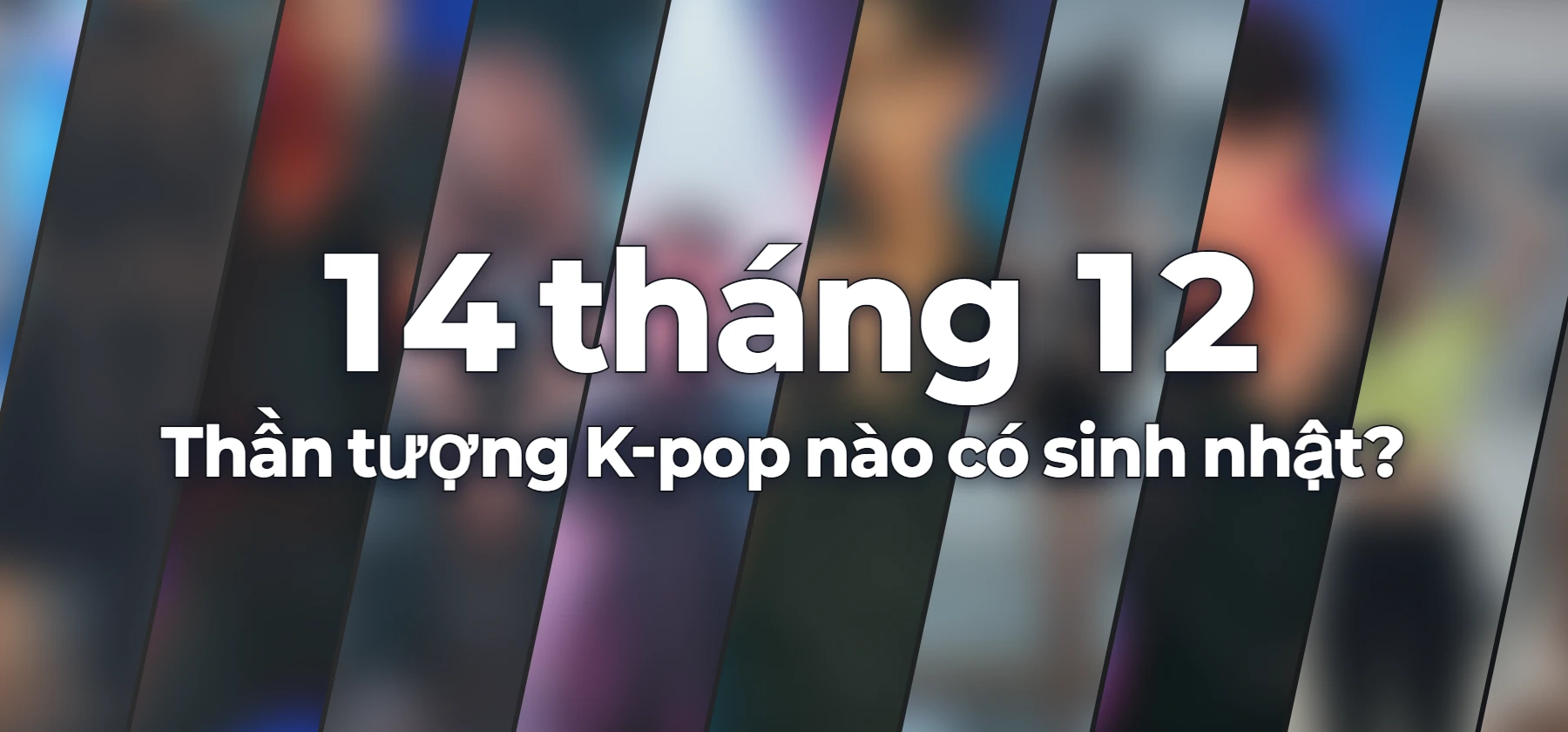 Thần tượng K-pop nào có sinh nhật?