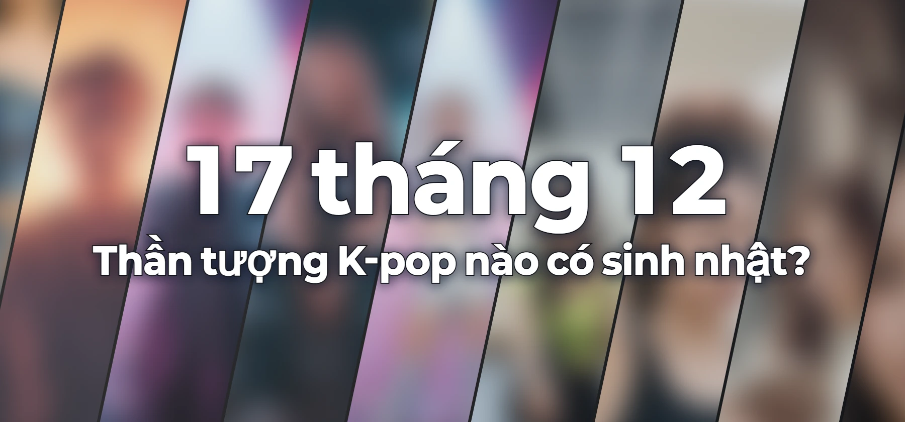 Thần tượng K-pop nào có sinh nhật?