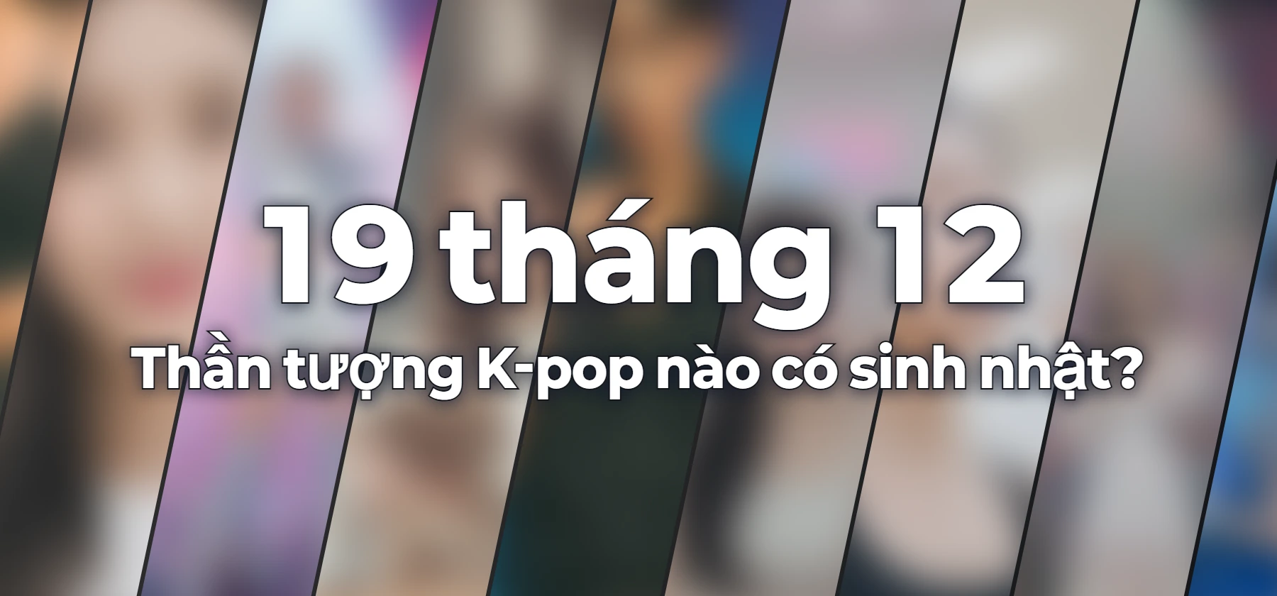 Thần tượng K-pop nào có sinh nhật?