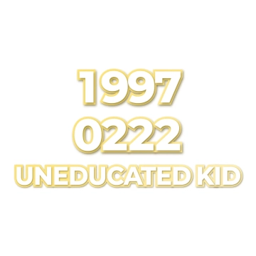 UNEDUCATED KID